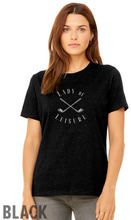Load image into Gallery viewer, Lady of Leisure T-Shirt