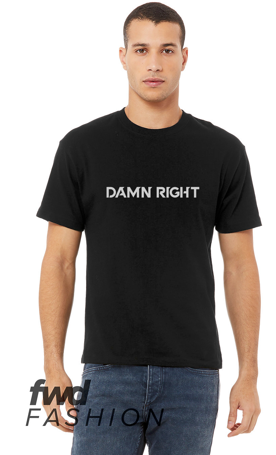 Damn Right T-Shirt
