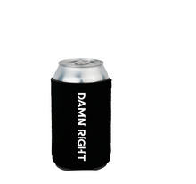 Load image into Gallery viewer, Damn Right Koozie