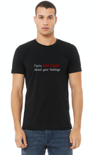 Load image into Gallery viewer, Facts Don&#39;t Care T-Shirt